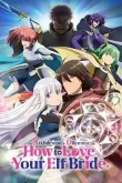 An Archdemons Dilemma How to Love Your Elf Bride Saison 1 VOSTFR 2024